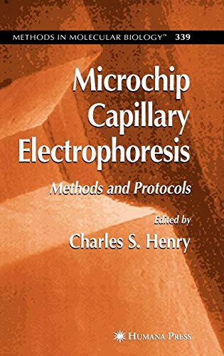 Microchip Capillary Electrophoresis: Methods And Protocols (Methods in Molecular Biology) (Methods in Molecular Biology)