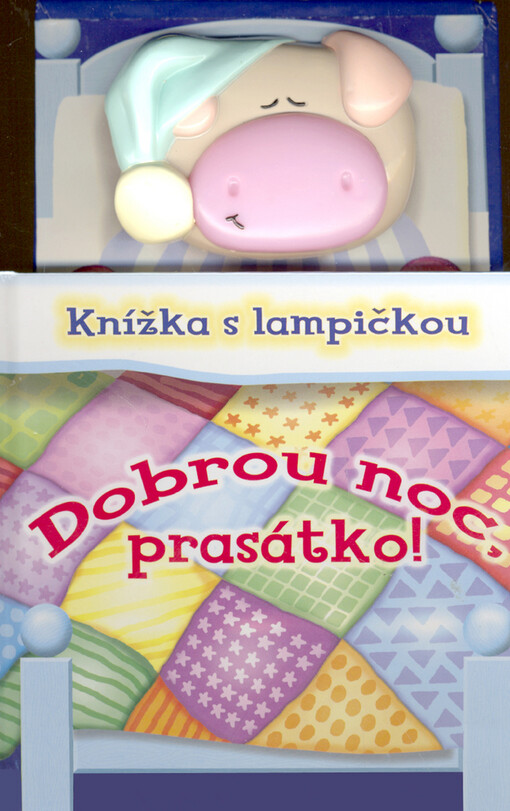 Dobrou noc, prasátko! : knížka s lampičkou