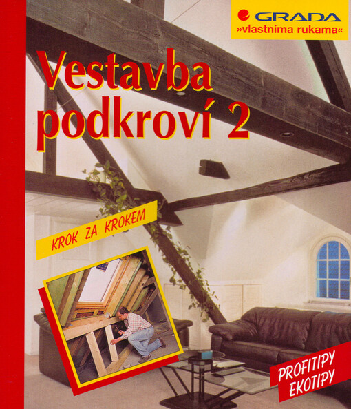 Vestavba podkroví 2: [krok za krokem]