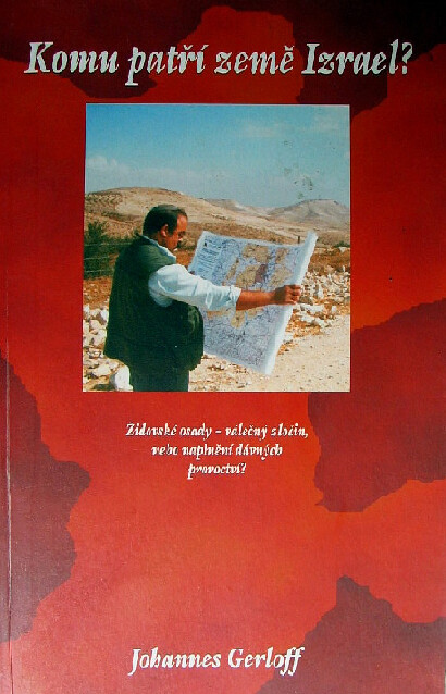 Komu patří země Izrael? : židovské osady - válečný zločin, nebo naplnění dávných proroctví?