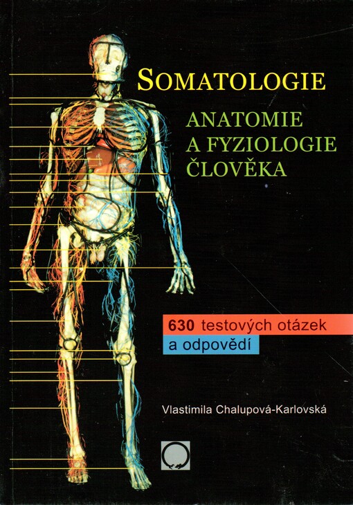 Somatologie : anatomie a fyziologie člověka : 630 testových otázek a odpovědí