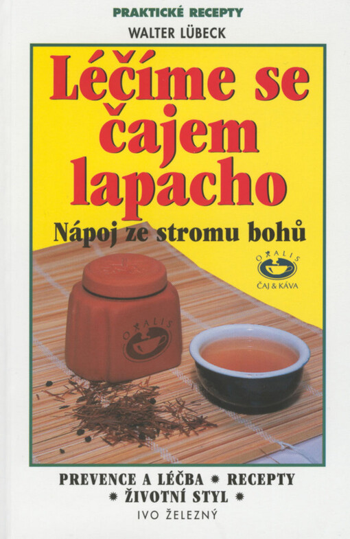 Léčíme se čajem lapacho : nápoj ze stromu bohů