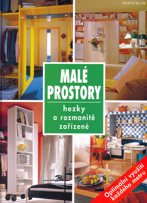 Malé prostory: hezky a rozmanitě zařízené