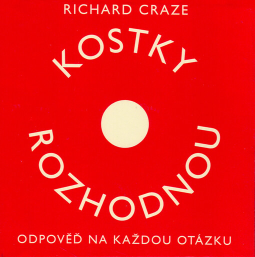 Kostky rozhodnou : odpověď na každou otázku