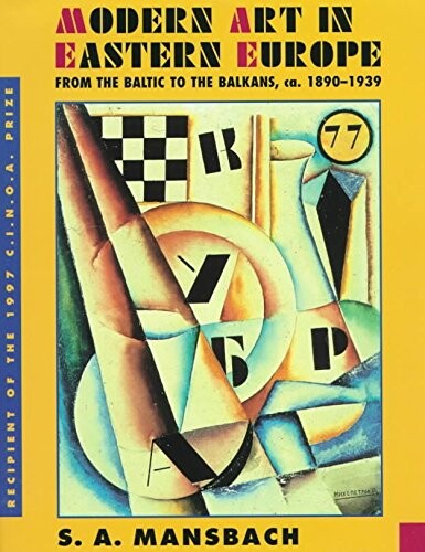Modern art in Eastern Europe : from the Baltic to the Balkans, ca. 1890-1939