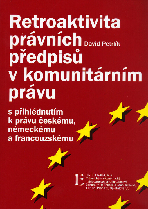 Retroaktivita právních předpisů v komunitárním právu : s přihlédnutím k právu českému, německému a francouzskému
