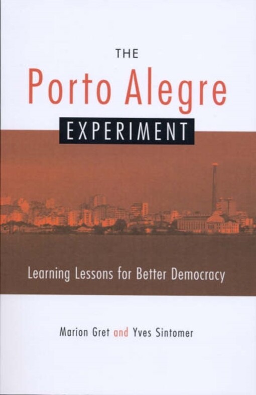 The Porto Alegre Experiment: Learning Lessons for Better Democracy