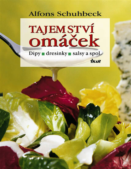 Tajemství omáček : dipy, dresinky, salsy a spol.
