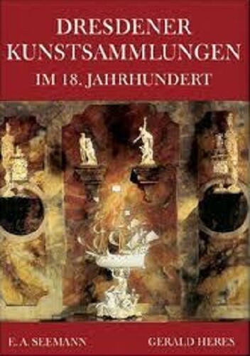Dresdener Kunstsammlungen im 18. Jahrhundert