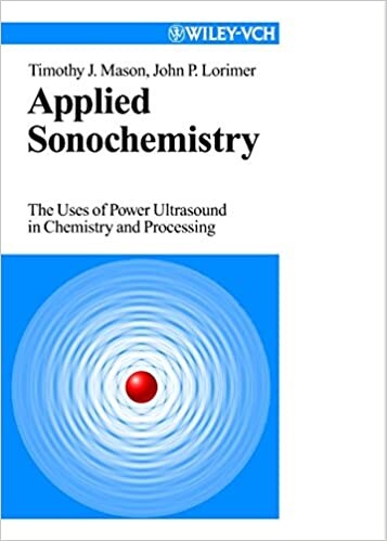 Applied sonochemistry : the uses of power ultrasound in chemistry and processing