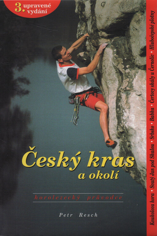 Český kras a okolí: horolezecký průvodce : Koukolova hora : Svatý Jan pod Skalou : Srbsko : Babka : Čertovy skály u Černolic : Hlubočepské plotny
