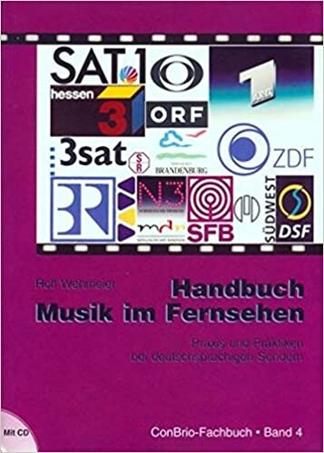 Handbuch Musik im Fernsehen : Praxis und Praktiken bei deutschsprachigen Sendern