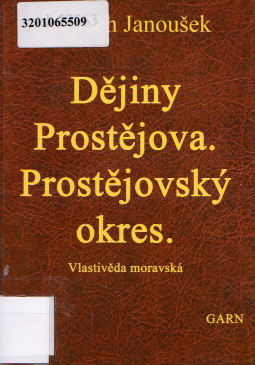 Vlastivěda moravská. II., Místopis Moravy. [Díl II.], Dějiny Prostějova. [Čís. 60], Prostějovský okres