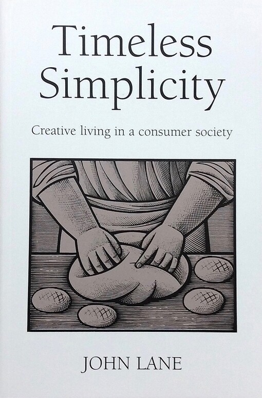 Timeless Simplicity: Creative Living in a Consumer Society