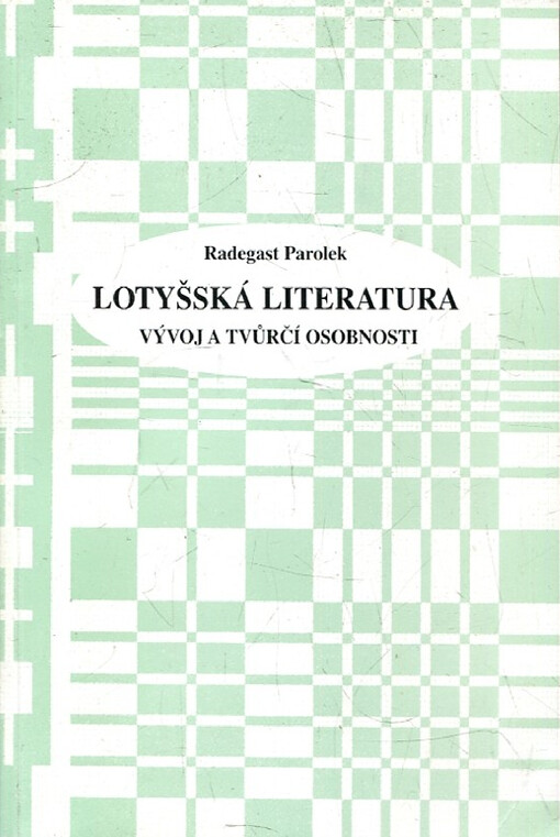 Lotyšská literatura: vývoj a tvůrčí osobnosti