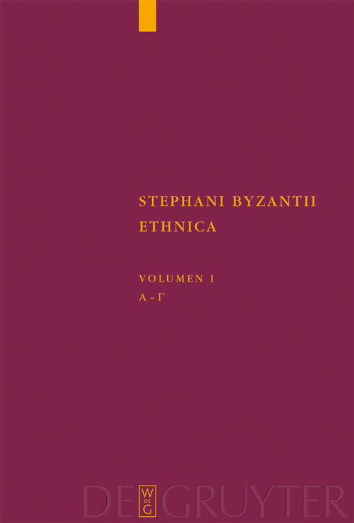 Stephani Byzantii Ethnica: Volumen 1: Alpha - Gamma (Corpus Fontium Historiae Byzantinae 43/1) (German Edition)