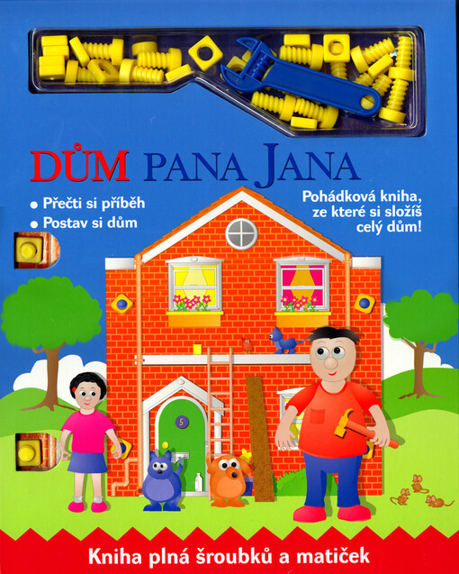 Dům pana Jana : pohádková kniha, ze které si složíš celý dům! : kniha plná šroubků a matiček