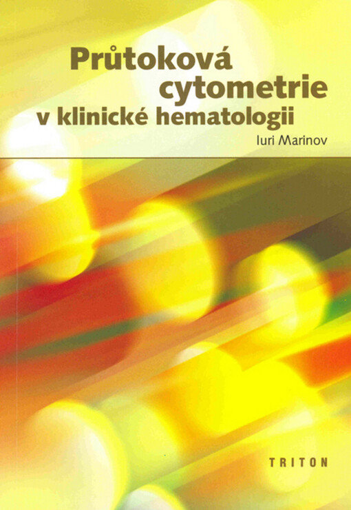 Průtoková cytometrie v klinické hematologii: [minimum pro praxi]