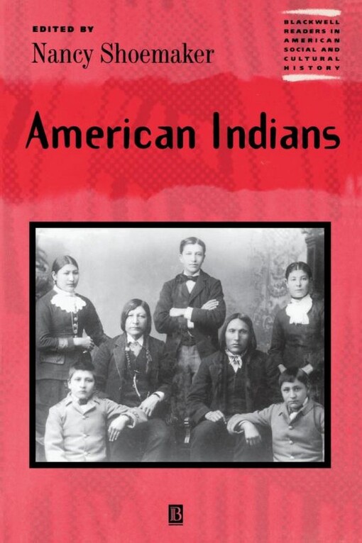 American Indians (Blackwell Readers in American Social and Cultural History)