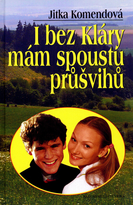 I bez Kláry mám spoustu průšvihů