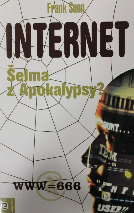 Internet : šelma z apokalypsy? : 666=www