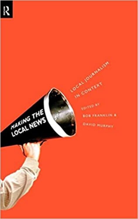 Making the local news : local journalism in context