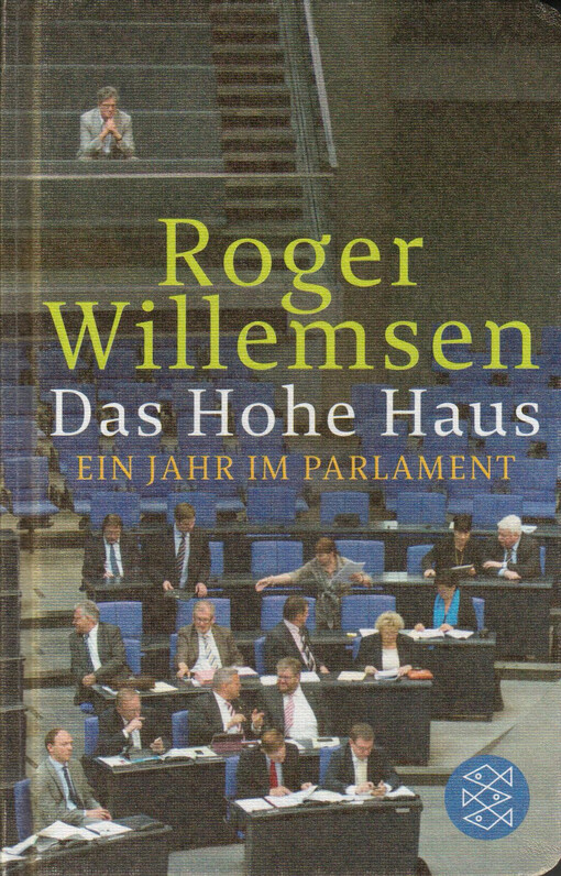 Das Hohe Haus : Ein Jahr im Parlament