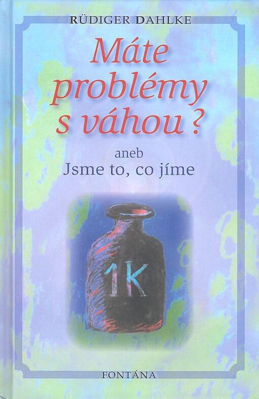 Máte problémy s váhou?, aneb, Jsme to, co jíme