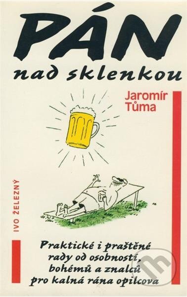 Pán nad sklenkou : praktické i praštěné rady od osobností, bohémů a znalců