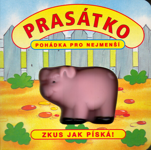 Prasátko : pohádka pro nejmenší