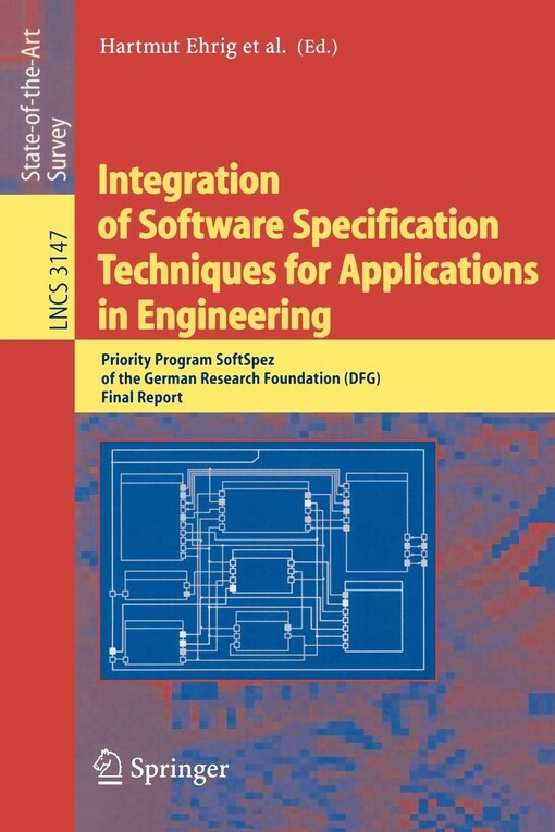 Integration of Software Specification Techniques for Applications in Engineering: Priority Program SoftSpez of the German Research Foundation (DFG). Final Report (Lecture Notes in Computer Science)