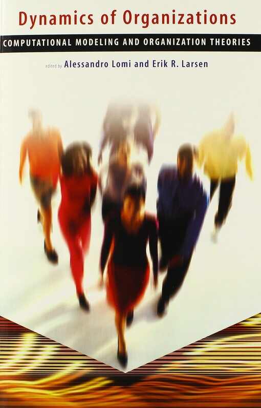 Dynamics of Organizations: Computational Modeling and Organizational Theories