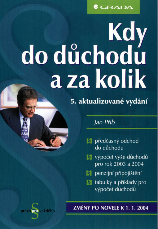 Kdy do důchodu a za kolik: [změny po novele k 1.1.2004]