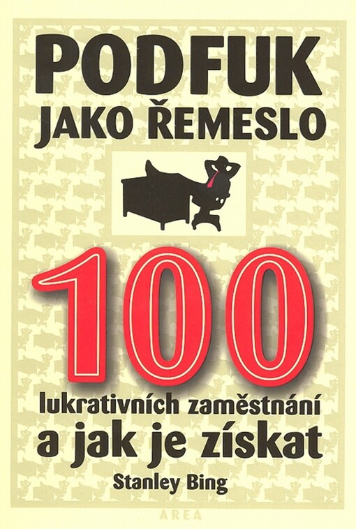 Podfuk jako řemeslo : 100 lukrativních zaměstnání a jak je získat