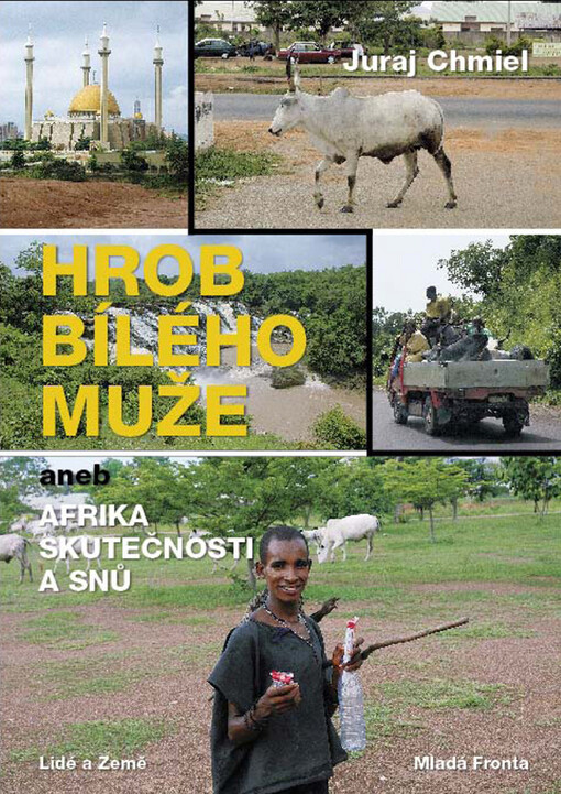 Hrob bílého muže, aneb, Afrika skutečnosti a snů