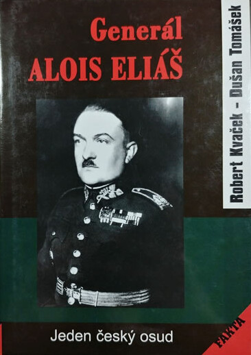 Generál Alois Eliáš : jeden český osud