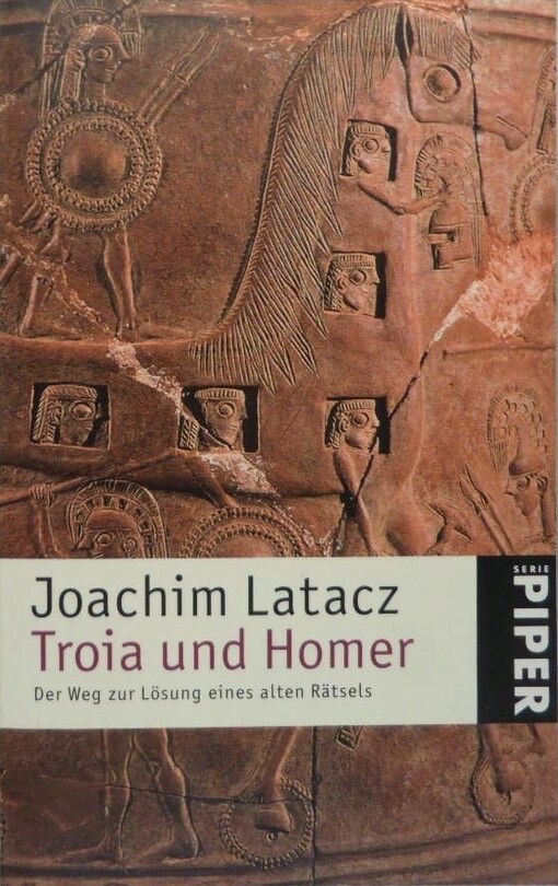 Troia und Homer. Die Lösung eines uralten Rätsels.