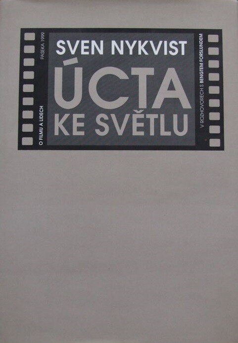 Úcta ke světlu : o filmu a lidech v rozhovorech s Bengtem Forslundem