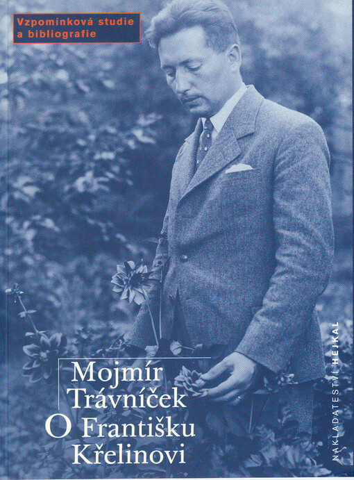 O Františku Křelinovi: vzpomínková studie a bibliografie