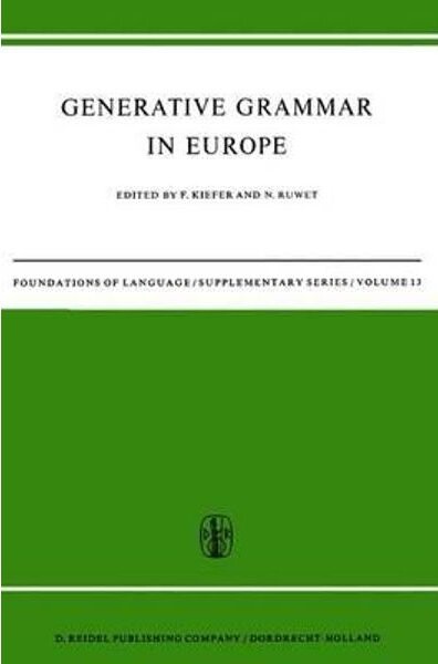 Generative Grammar in Europe (Foundation of Language Supplementary Series)