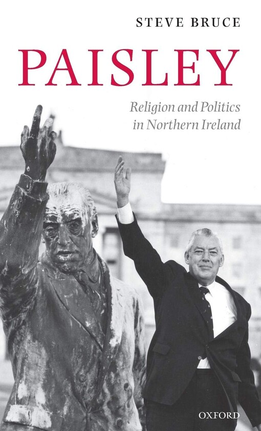 Paisley: Religion and Politics in Northern Ireland