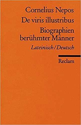 De viris illustribus / Biographien berühmter Männer. Zweisprachige Ausgabe: Lateinisch / Deutsch.