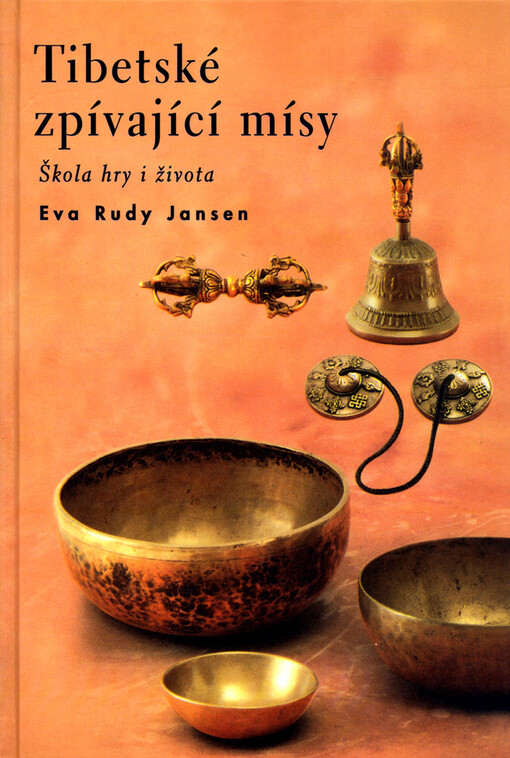 Tibetské zpívající mísy : škola hry i života