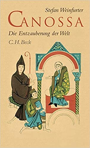 Canossa : die Entzauberung der Welt
