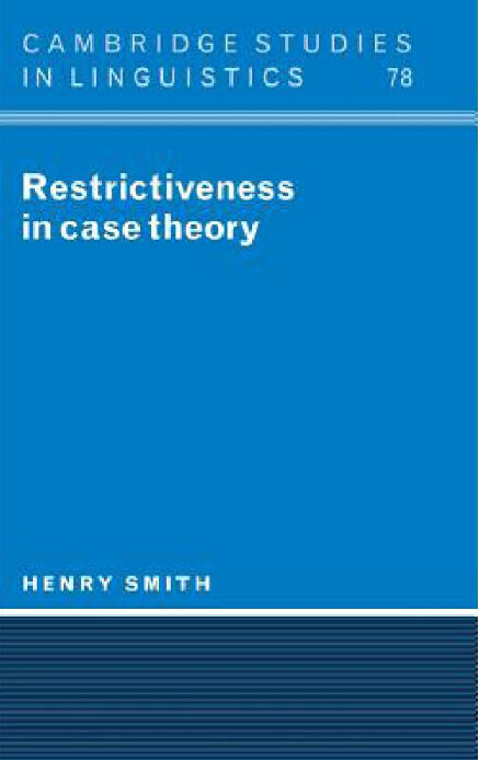 Restrictiveness in Case Theory (Cambridge Studies in Linguistics)