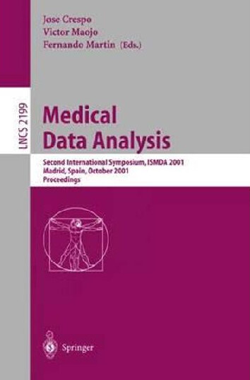 Medical data analysis : second international symposium, ISMDA 2001, Madrid, Spain, October 8-9, 2001 ; proceedings