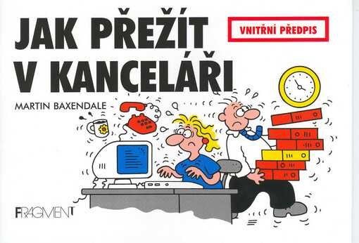 Jak přežít v kanceláři : vnitřní předpis