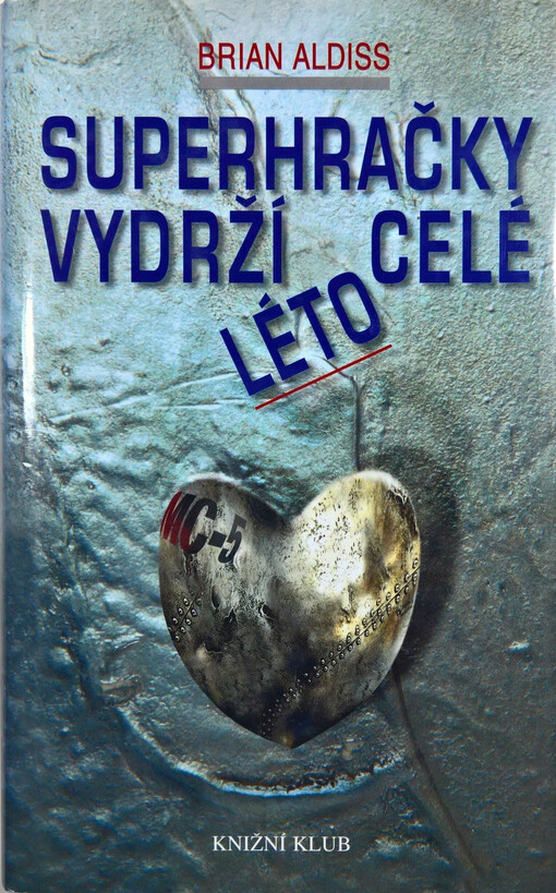 Superhračky vydrží celé léto