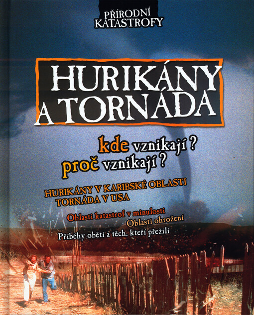 Hurikány a tornáda: [kde vznikají? proč vznikají?]
