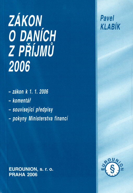 Zákon o daních z příjmů 2006 : zákon k 1.1.2006, komentář, související předpisy, pokyny Ministerstva financí